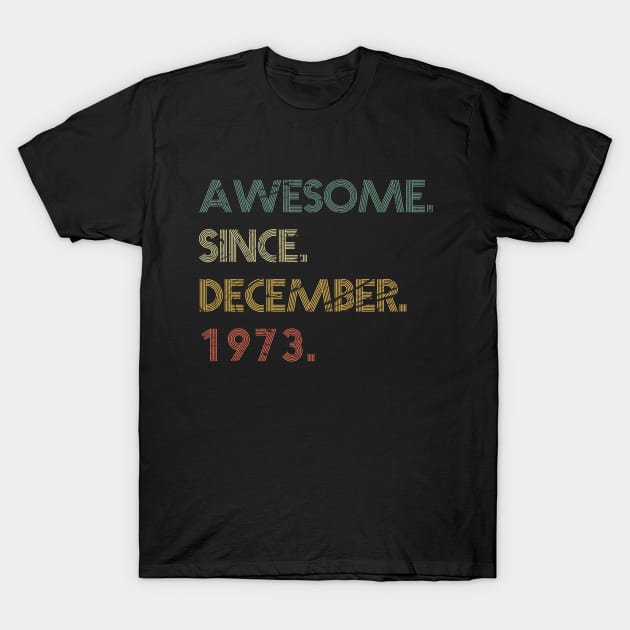 awesome since December 1973 T-Shirt by potch94